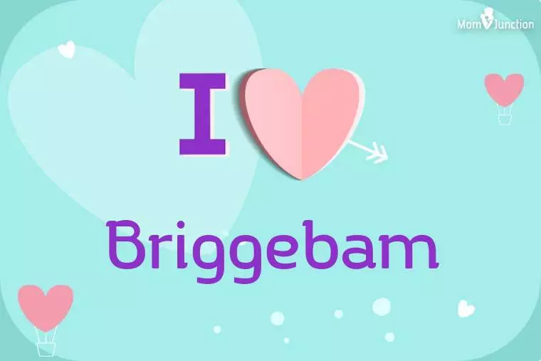 I Love Briggebam Wallpaper