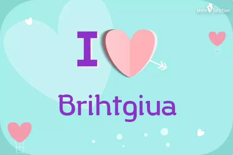 I Love Brihtgiua Wallpaper