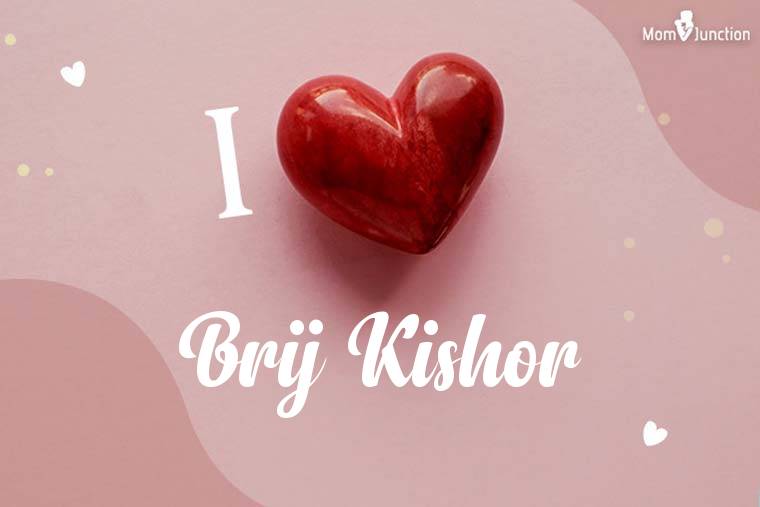 I Love Brij Kishor Wallpaper