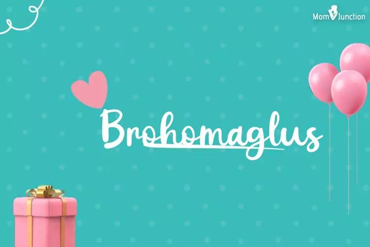 Brohomaglus Birthday Wallpaper