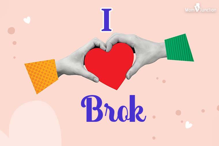 I Love Brok Wallpaper