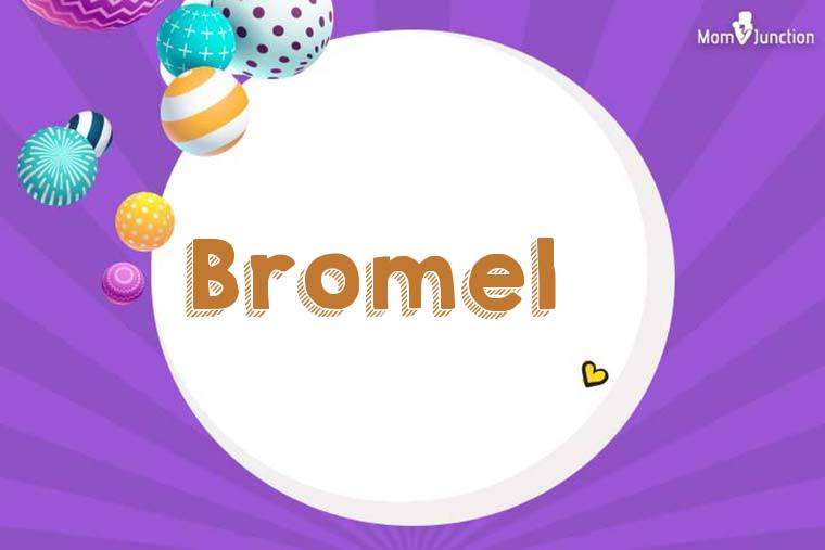 Bromel 3D Wallpaper