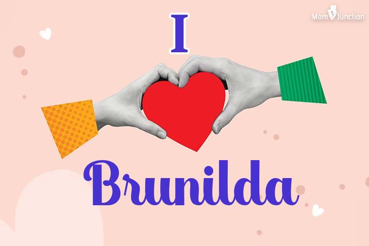 I Love Brunilda Wallpaper
