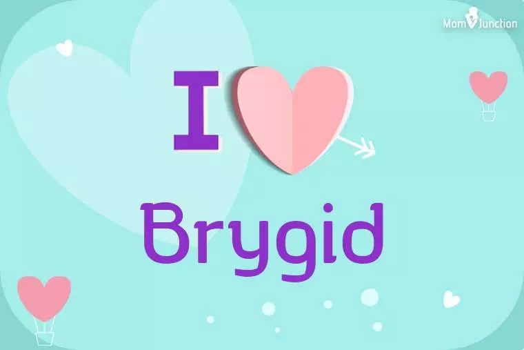 I Love Brygid Wallpaper