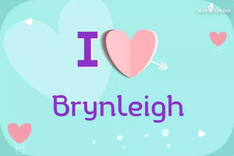 I Love Brynleigh Wallpaper