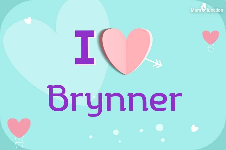 I Love Brynner Wallpaper