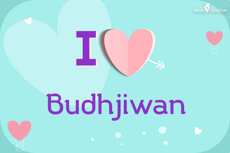 I Love Budhjiwan Wallpaper