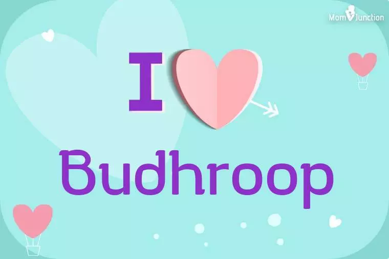 I Love Budhroop Wallpaper