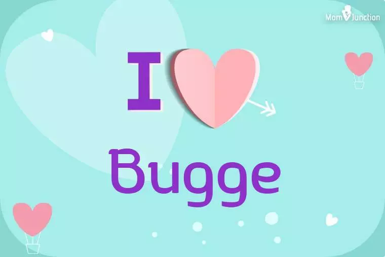 I Love Bugge Wallpaper