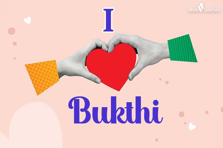 I Love Bukthi Wallpaper