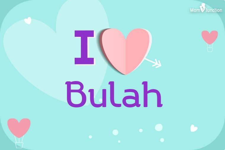 I Love Bulah Wallpaper