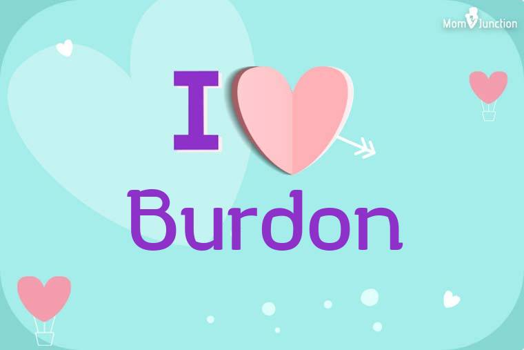 I Love Burdon Wallpaper