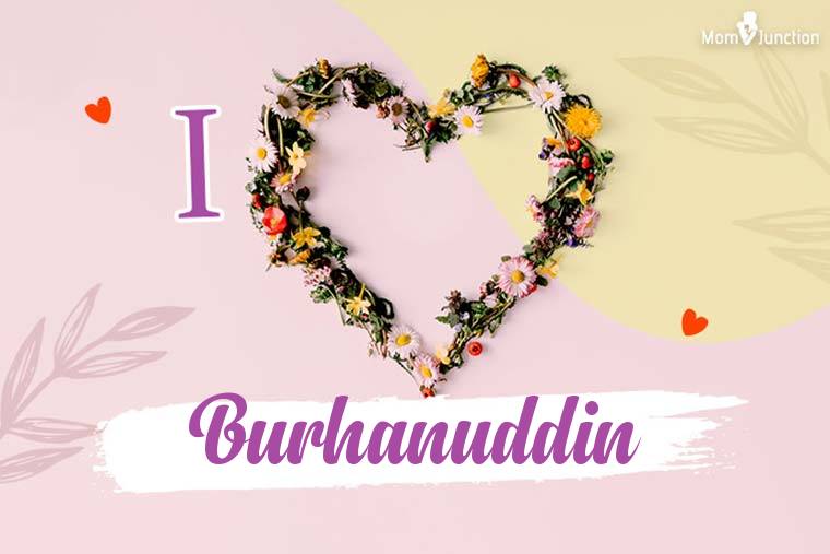 I Love Burhanuddin Wallpaper