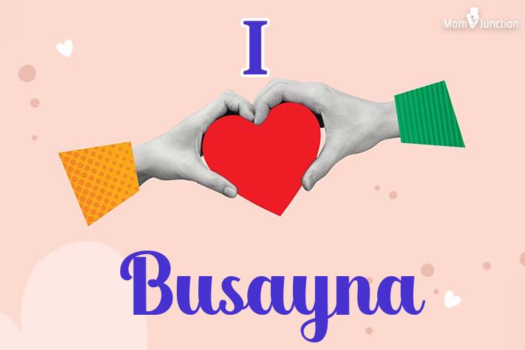 I Love Busayna Wallpaper