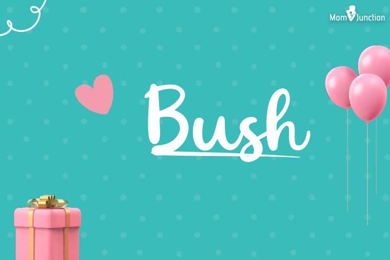 Bush Birthday Wallpaper