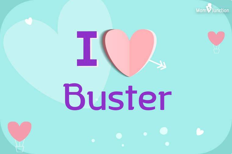 I Love Buster Wallpaper