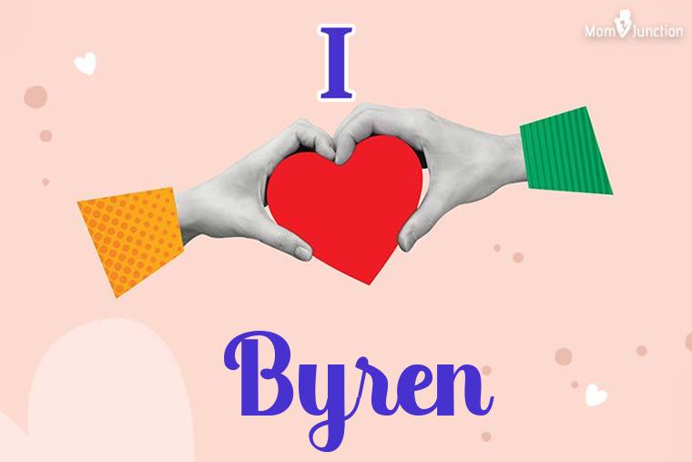 I Love Byren Wallpaper
