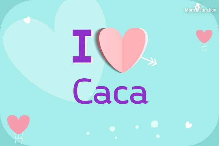 I Love Caca Wallpaper