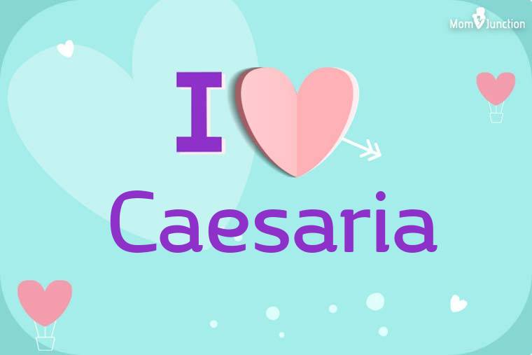 I Love Caesaria Wallpaper