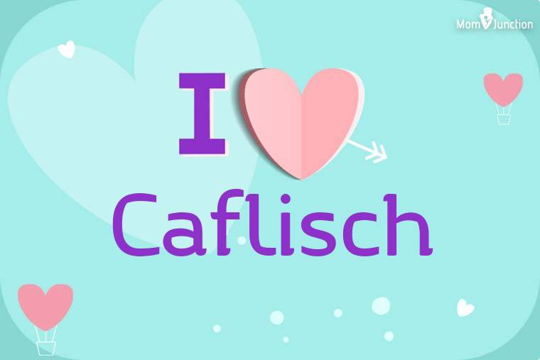 I Love Caflisch Wallpaper