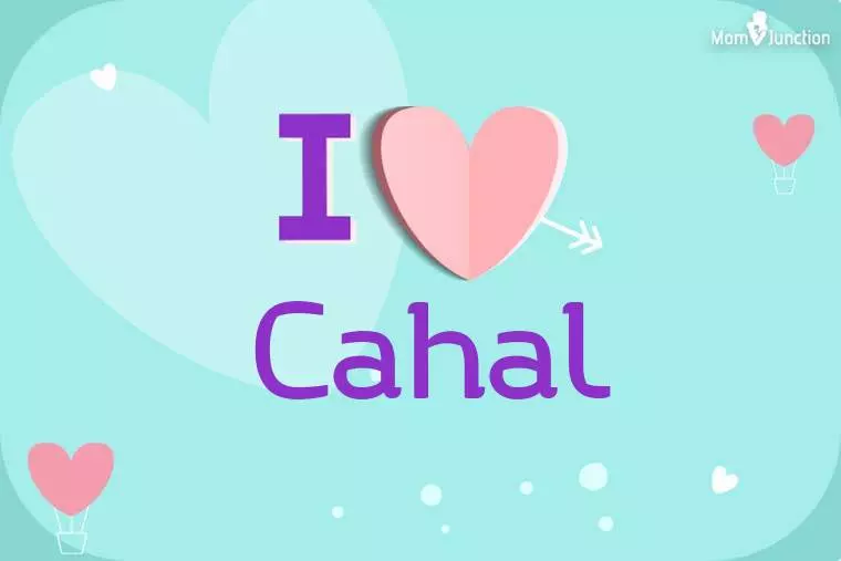 I Love Cahal Wallpaper