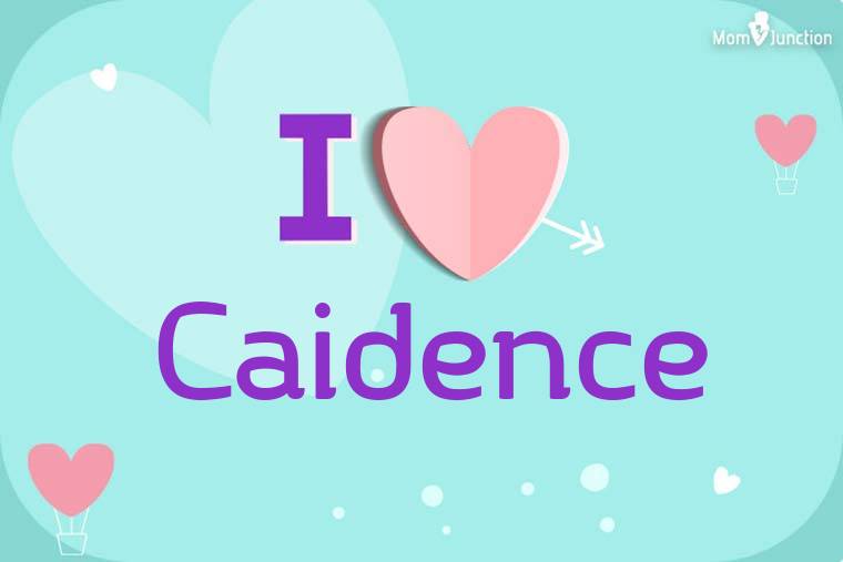 I Love Caidence Wallpaper