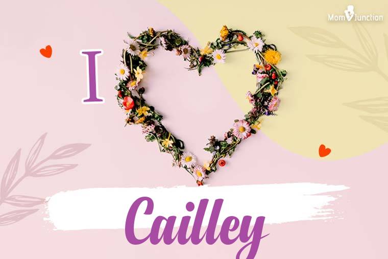 I Love Cailley Wallpaper