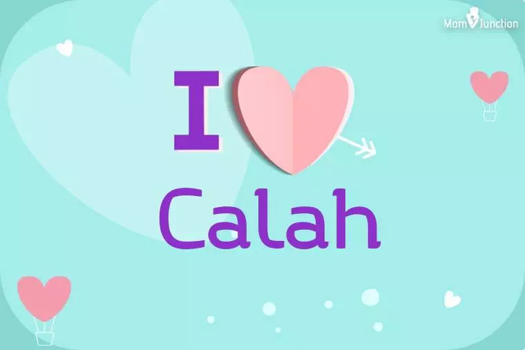 I Love Calah Wallpaper