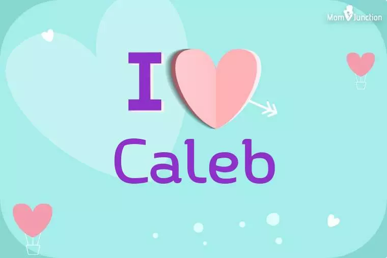 I Love Caleb Wallpaper