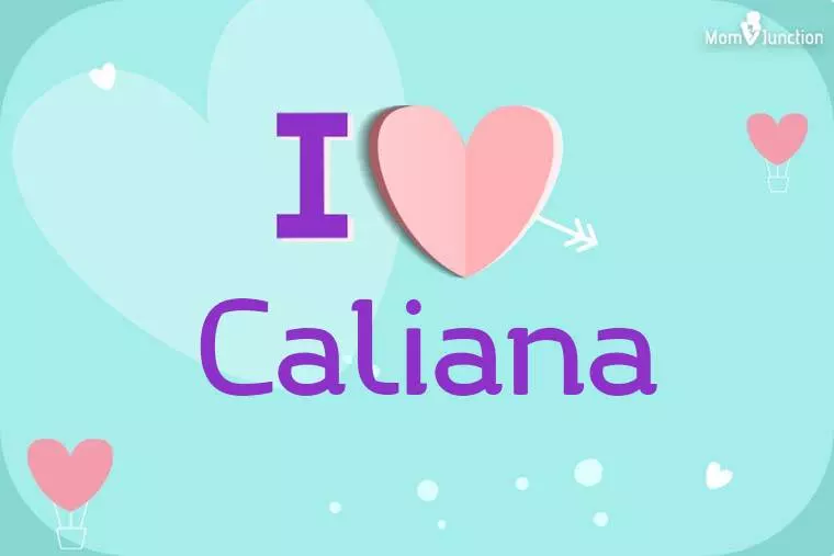 I Love Caliana Wallpaper