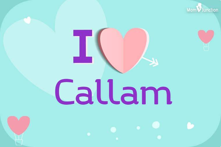 I Love Callam Wallpaper