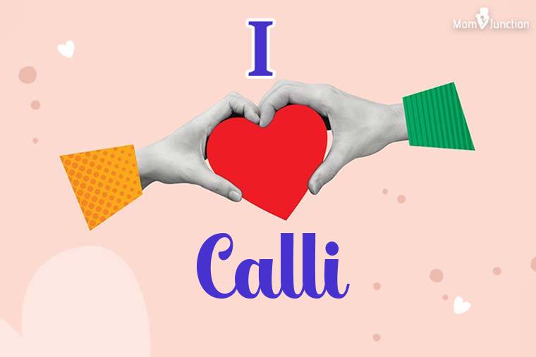 I Love Calli Wallpaper