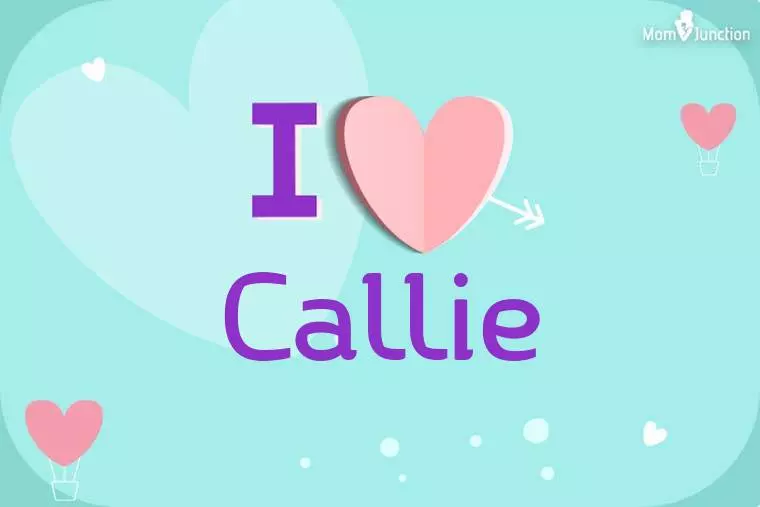 I Love Callie Wallpaper