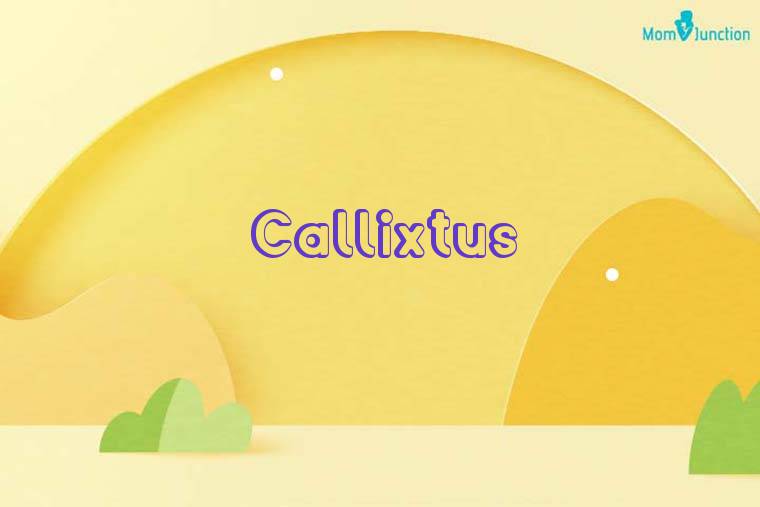 Callixtus 3D Wallpaper
