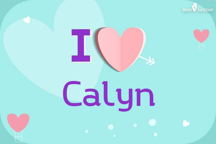 I Love Calyn Wallpaper
