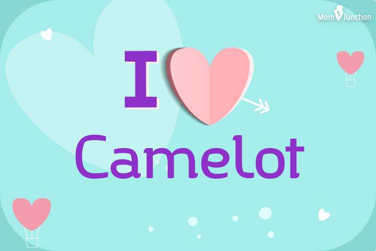 I Love Camelot Wallpaper
