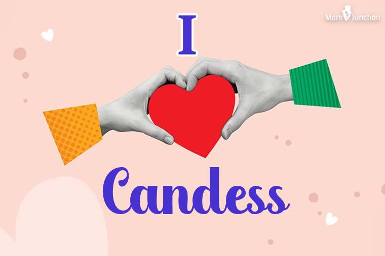 I Love Candess Wallpaper