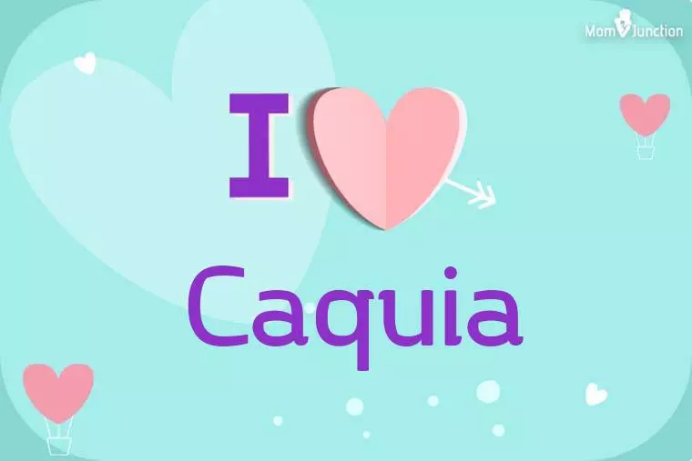 I Love Caquia Wallpaper