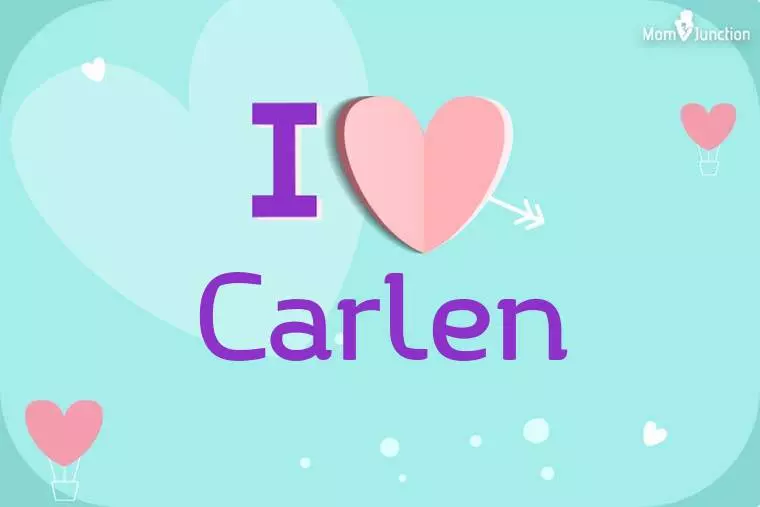 I Love Carlen Wallpaper