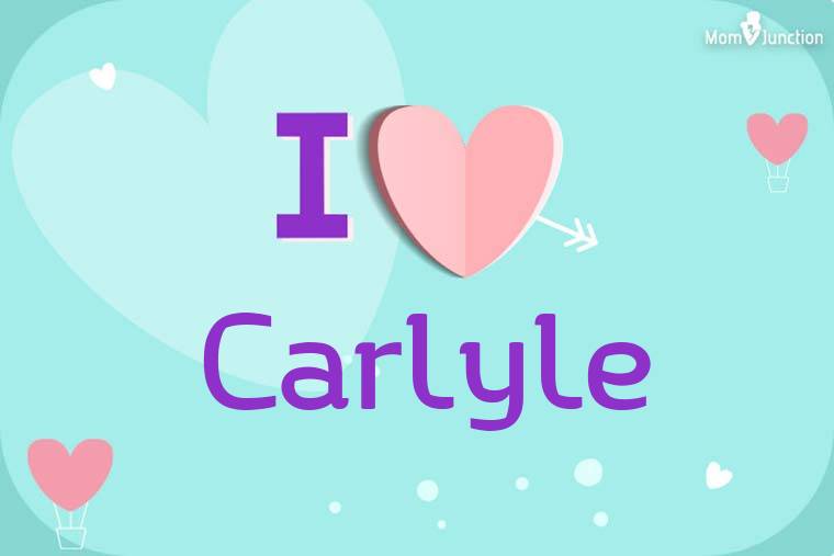 I Love Carlyle Wallpaper