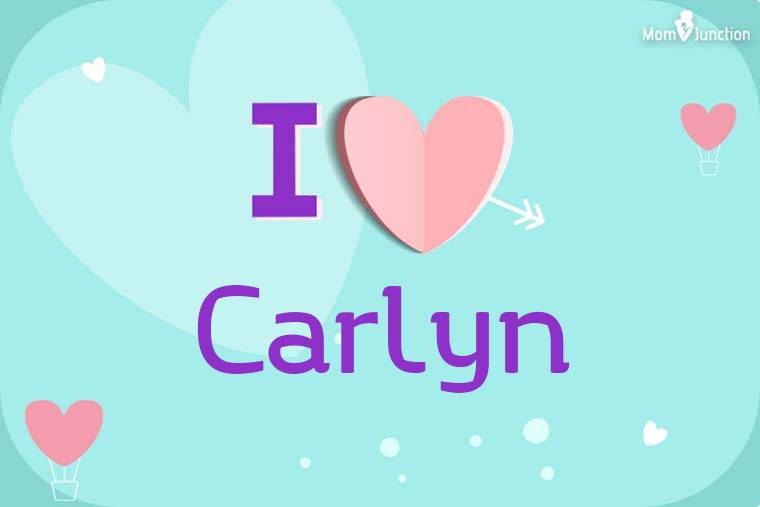 I Love Carlyn Wallpaper