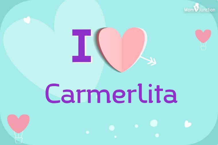 I Love Carmerlita Wallpaper