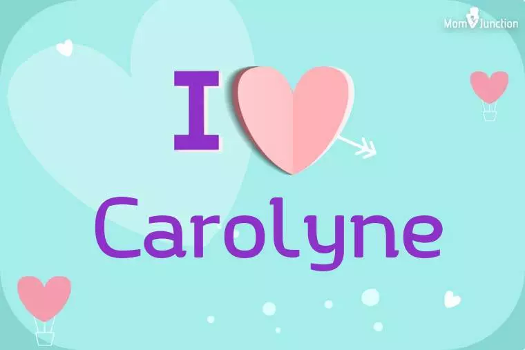 I Love Carolyne Wallpaper