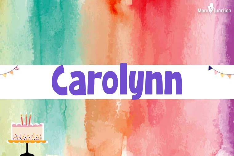 Carolynn Birthday Wallpaper