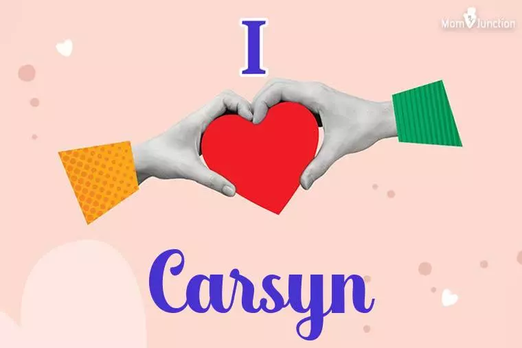 I Love Carsyn Wallpaper