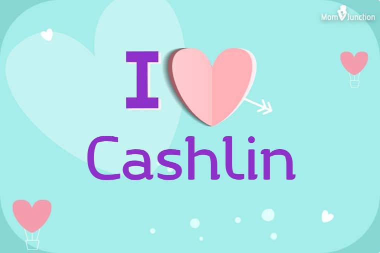 I Love Cashlin Wallpaper
