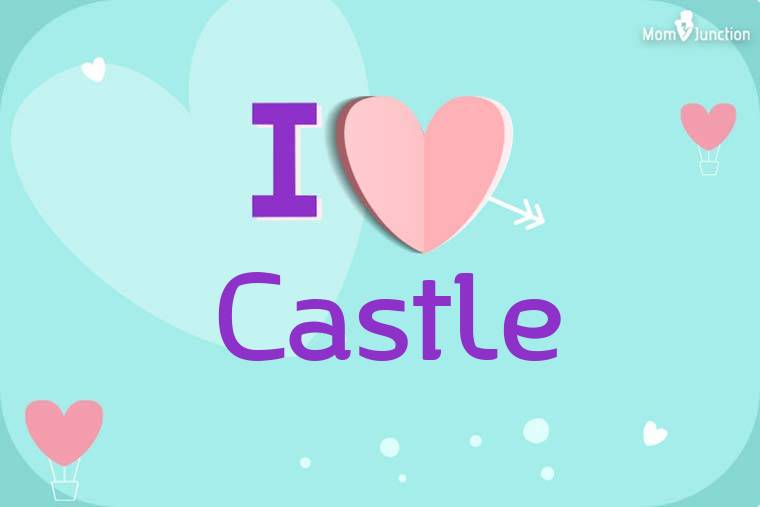 I Love Castle Wallpaper