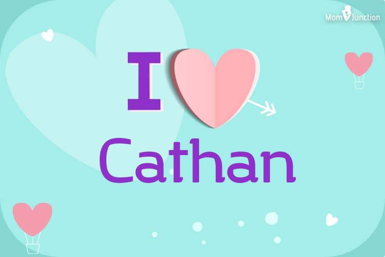 I Love Cathan Wallpaper