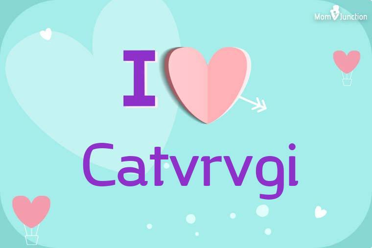 I Love Catvrvgi Wallpaper