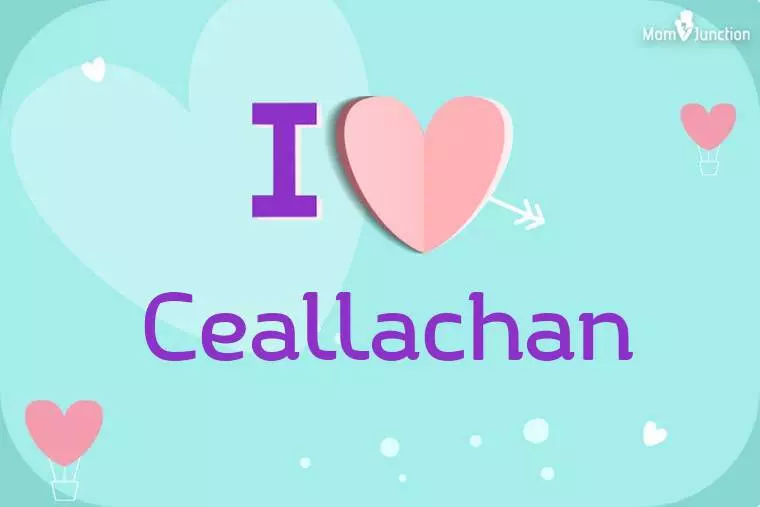 I Love Ceallachan Wallpaper